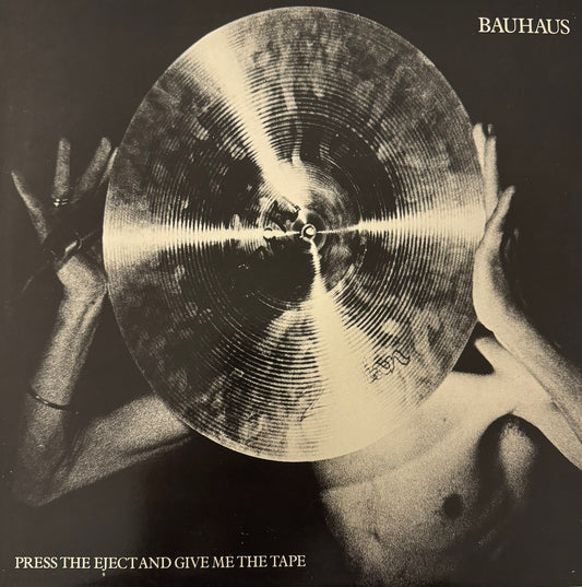Bauhaus – Press the Eject and Give Me the Tape (UK 12" LP, Live, 1982)