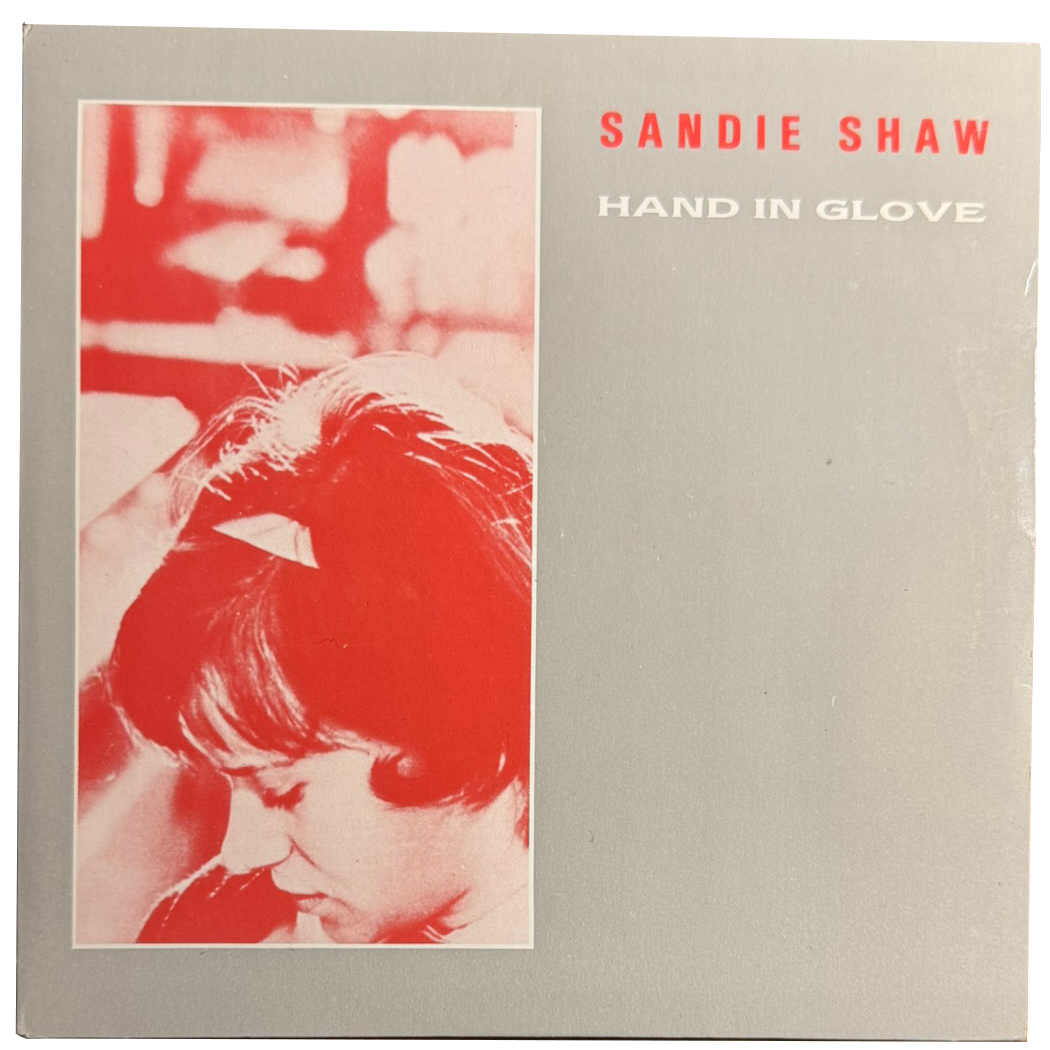 Sandie Shaw – Hand In Glove / I Don’t Owe You Anything (UK 7" Single, 1984)